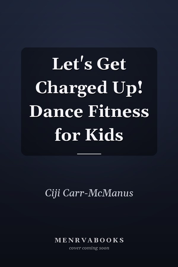 Let's Get Charged Up! Dance Fitness for Kids