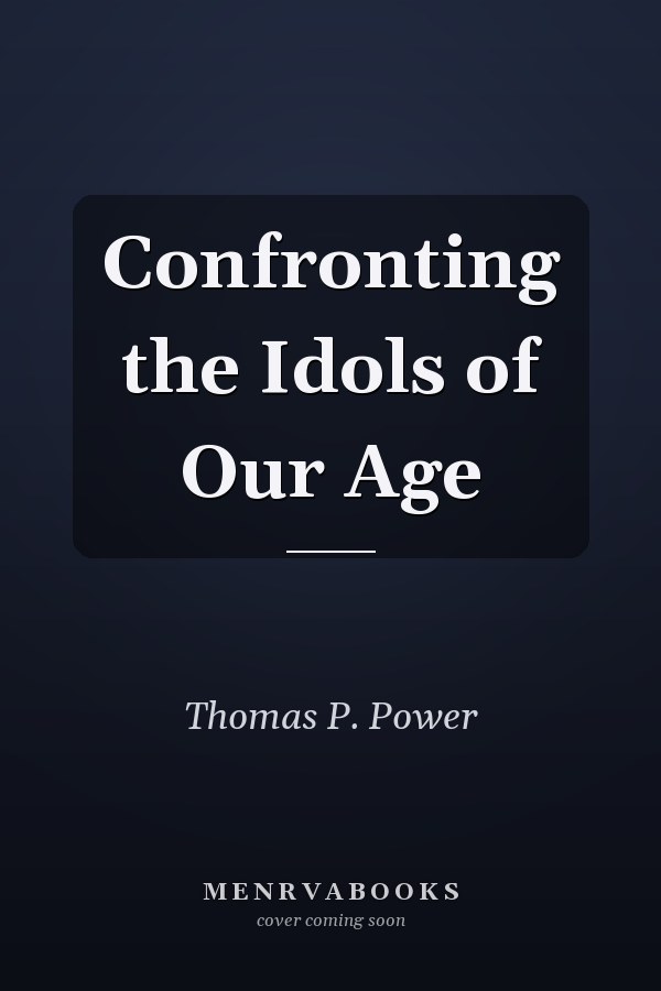 Confronting the Idols of Our Age