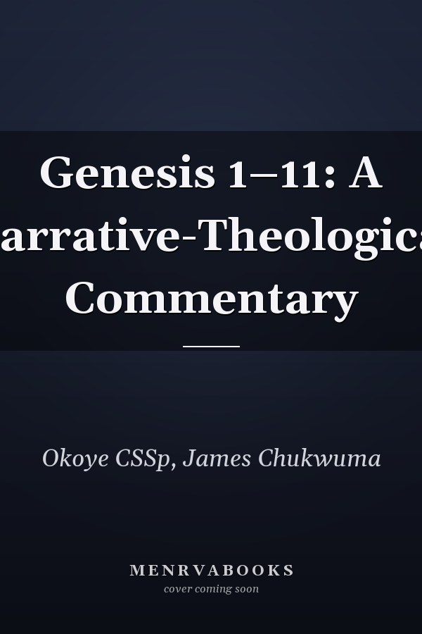 Genesis 1–11: A Narrative-Theological Commentary