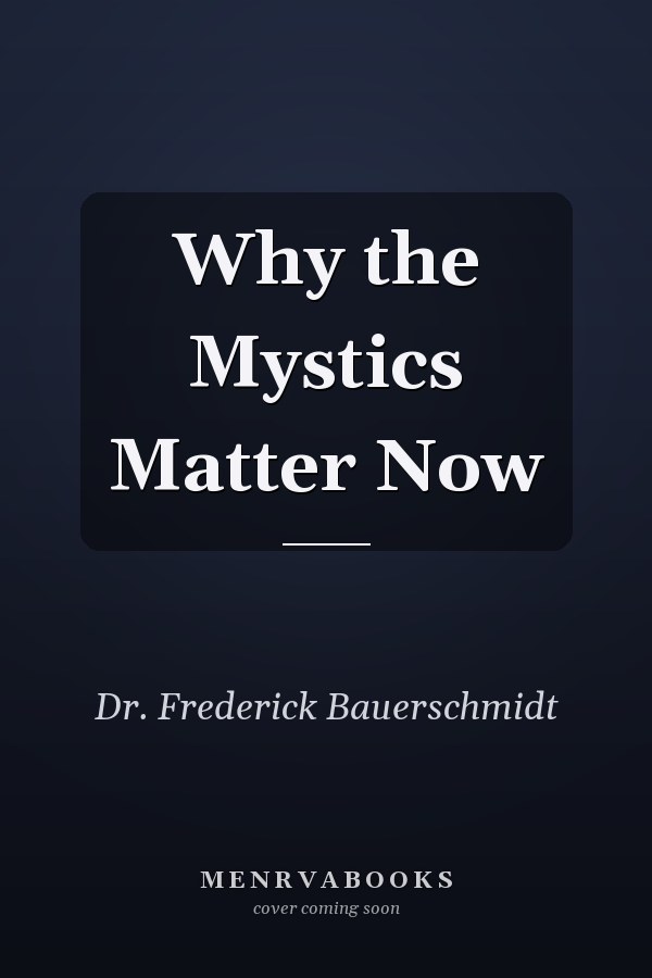 Why the Mystics Matter Now