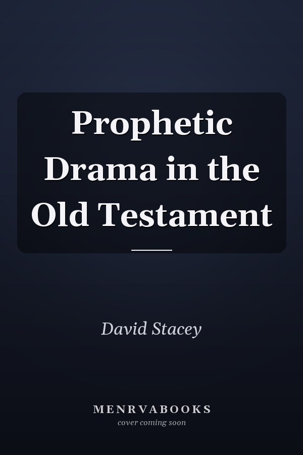 Prophetic Drama in the Old Testament