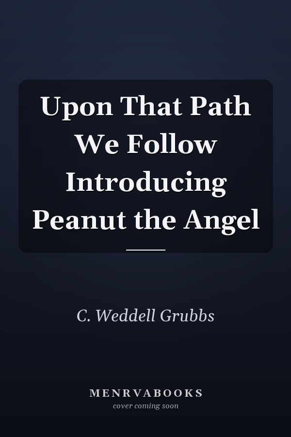 Upon That Path We Follow Introducing Peanut the Angel