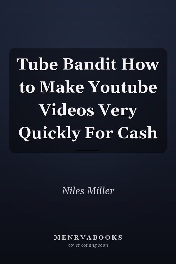 Tube Bandit How to Make Youtube Videos Very Quickly For Cash