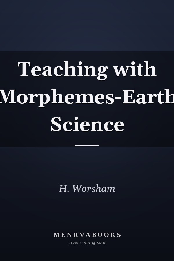 Teaching with Morphemes-Earth Science