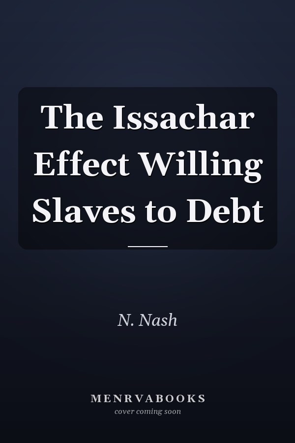 The Issachar Effect Willing Slaves to Debt