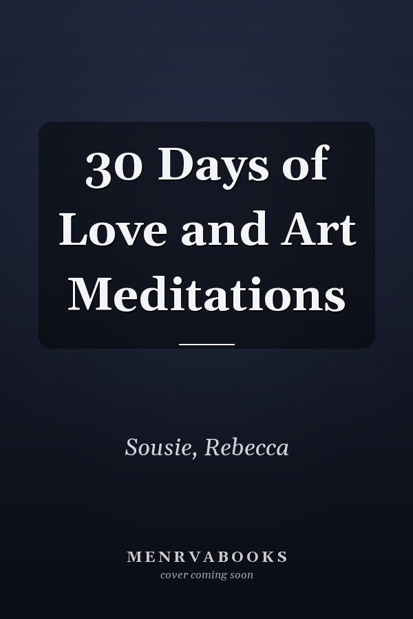 30 Days of Love and Art Meditations