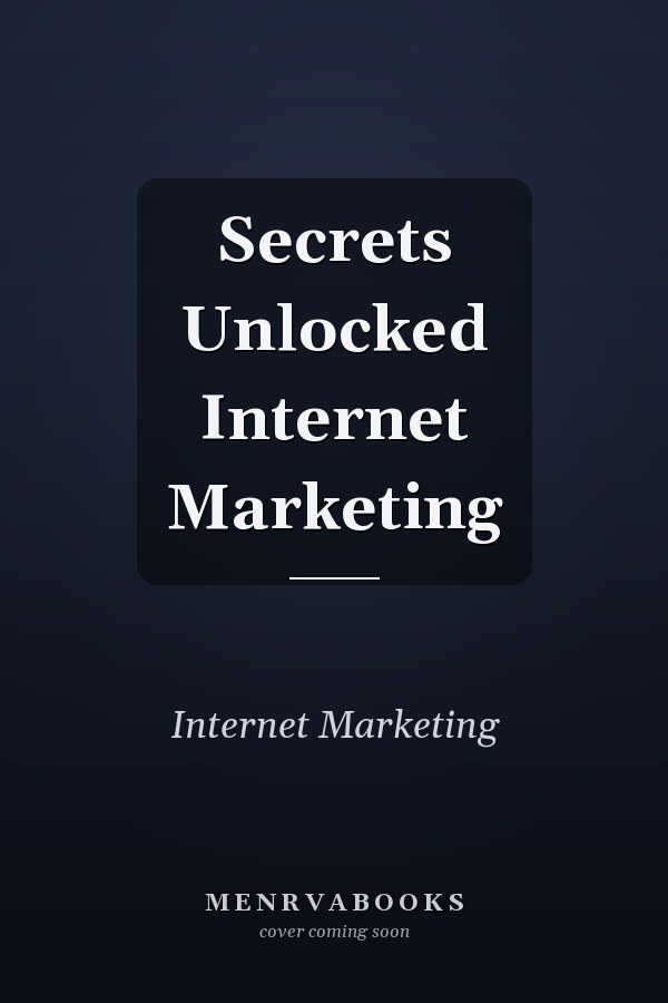 Secrets Unlocked Internet Marketing