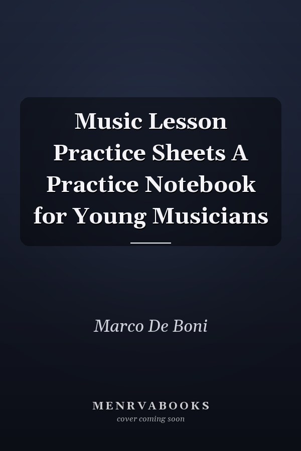 Music Lesson Practice Sheets A Practice Notebook for Young Musicians