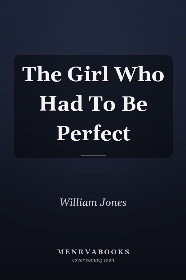 The Girl Who Had To Be Perfect