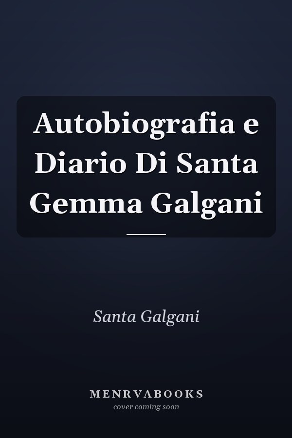 Autobiografia e Diario Di Santa Gemma Galgani