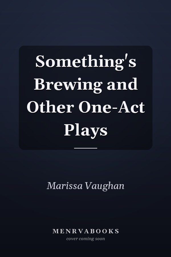 Something's Brewing and Other One-Act Plays