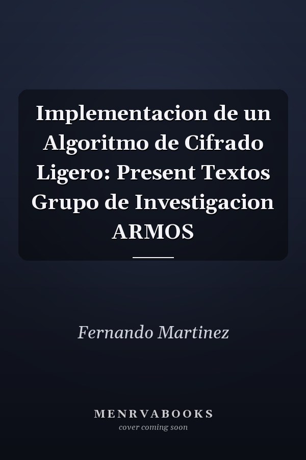 Implementacion de un Algoritmo de Cifrado Ligero: Present Textos Grupo de Investigacion ARMOS