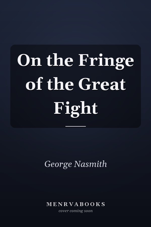 On the Fringe of the Great Fight