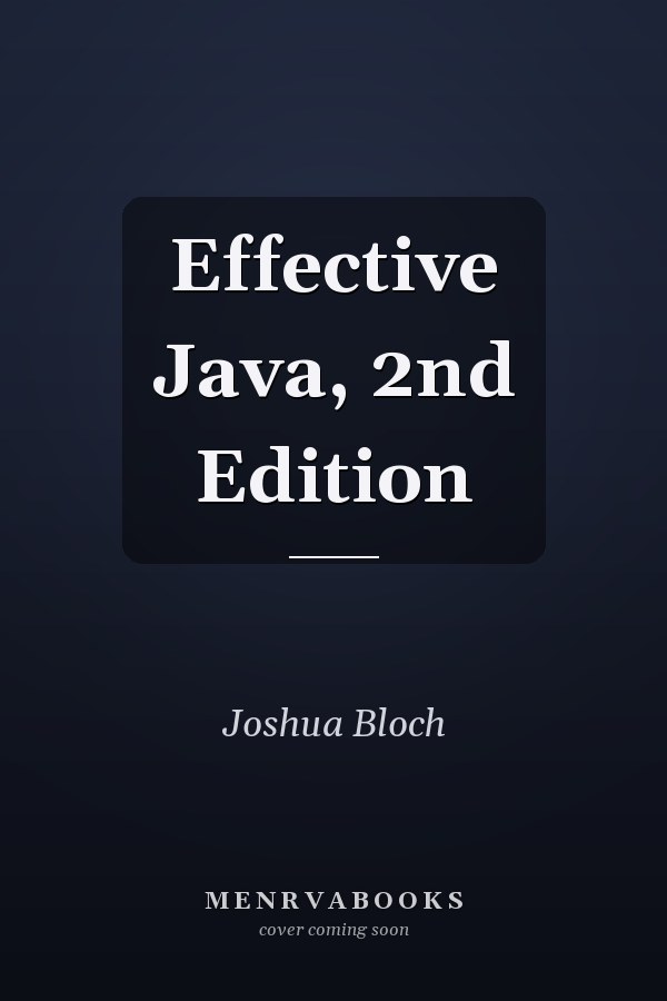Effective Java, 2nd Edition