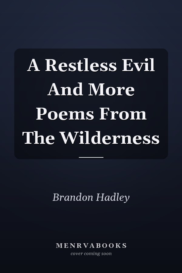 A Restless Evil And More Poems From The Wilderness