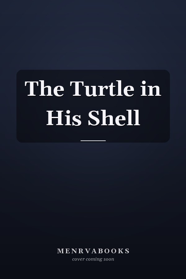 The Turtle in His Shell