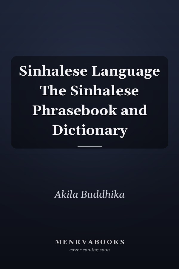 Sinhalese Language The Sinhalese Phrasebook and Dictionary