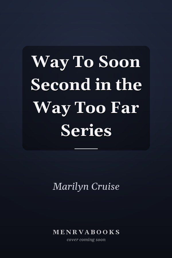 Way To Soon Second in the Way Too Far Series