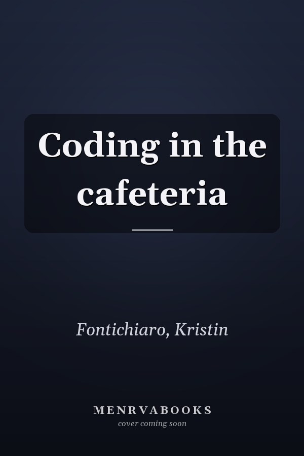 Coding in the cafeteria