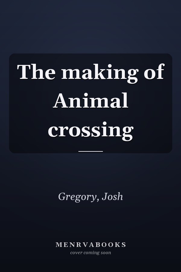The making of Animal crossing
