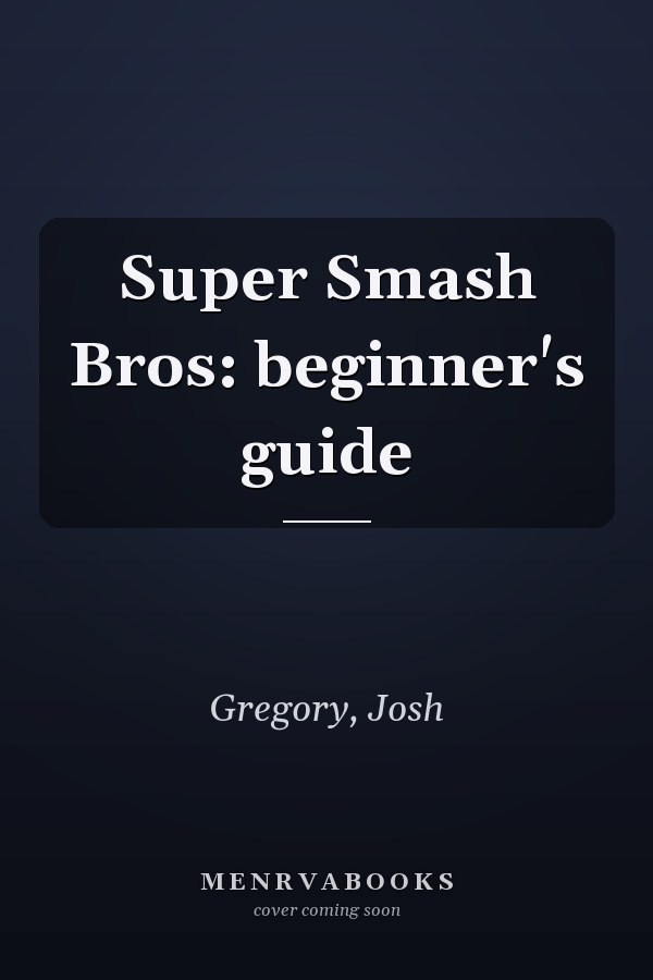 Super Smash Bros: beginner's guide