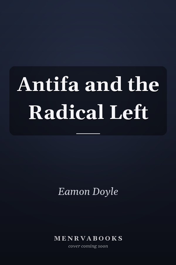 Antifa and the Radical Left