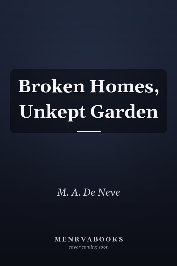 Broken Homes, Unkept Garden