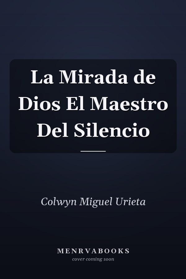 La Mirada de Dios El Maestro Del Silencio