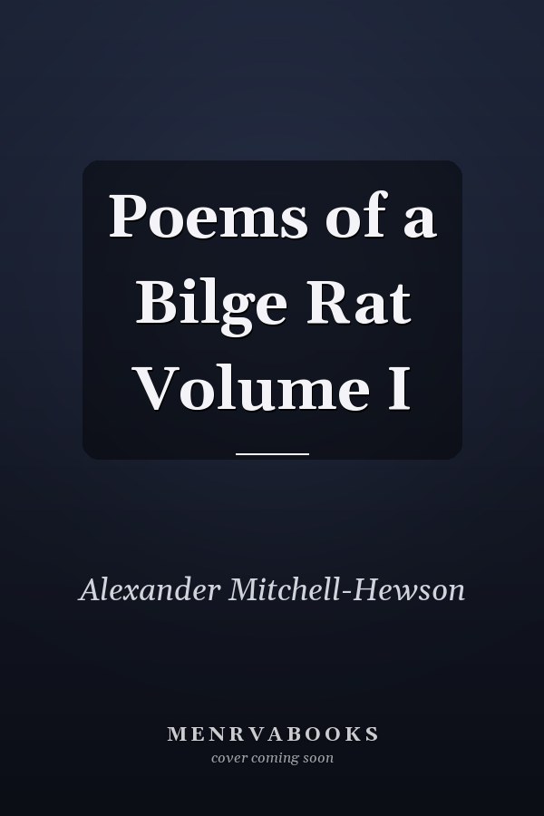 Poems of a Bilge Rat Volume I