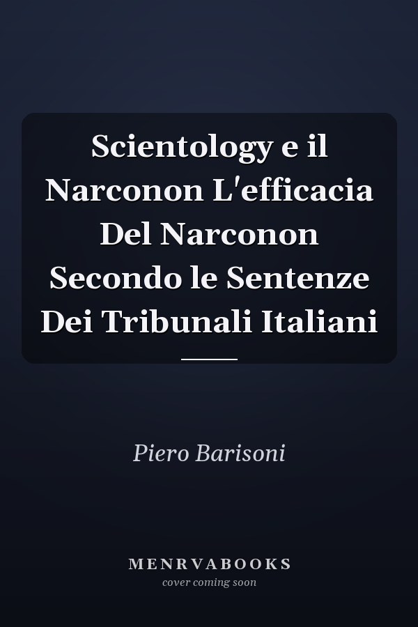 Scientology e il Narconon L'efficacia Del Narconon Secondo le Sentenze Dei Tribunali Italiani