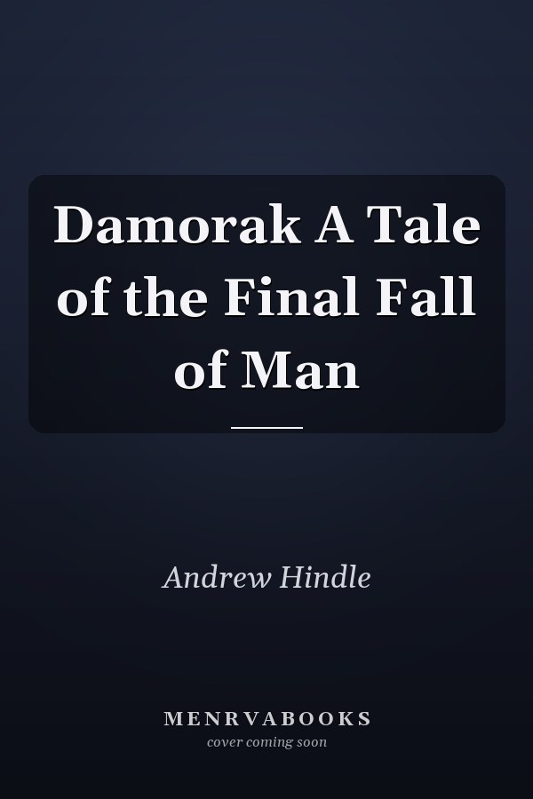 Damorak A Tale of the Final Fall of Man
