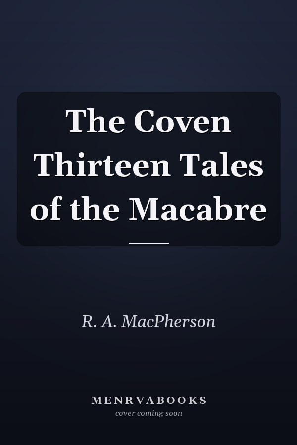 The Coven Thirteen Tales of the Macabre
