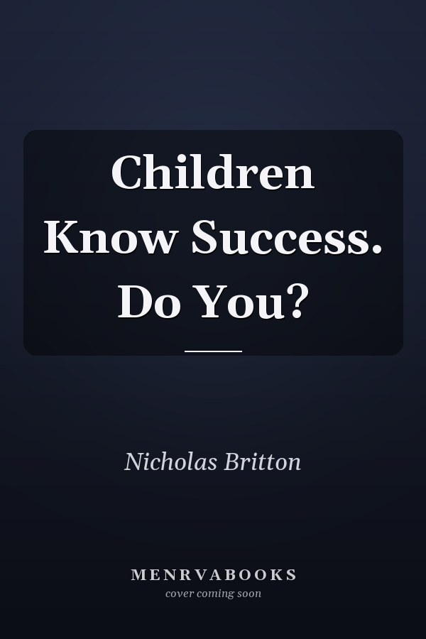 Children Know Success. Do You?