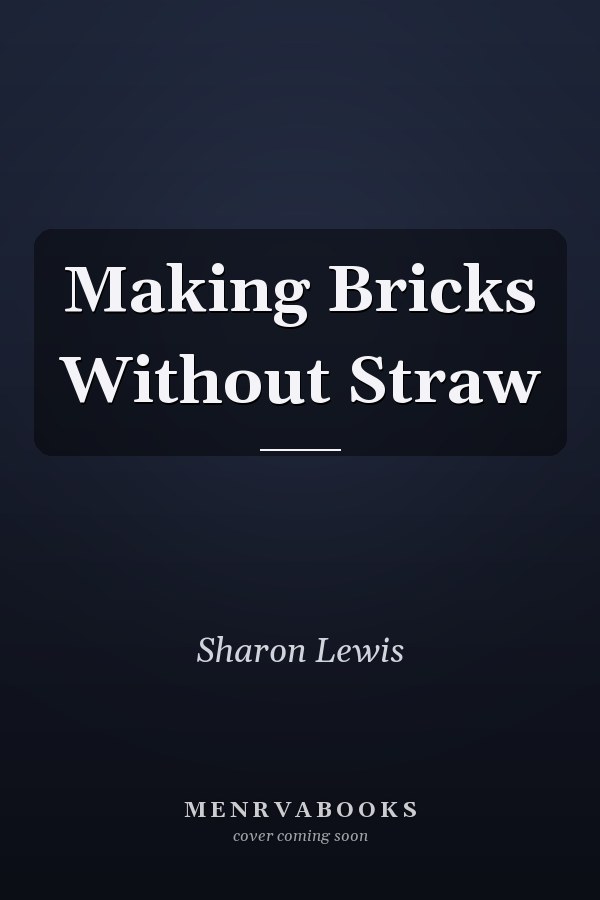 Making Bricks Without Straw