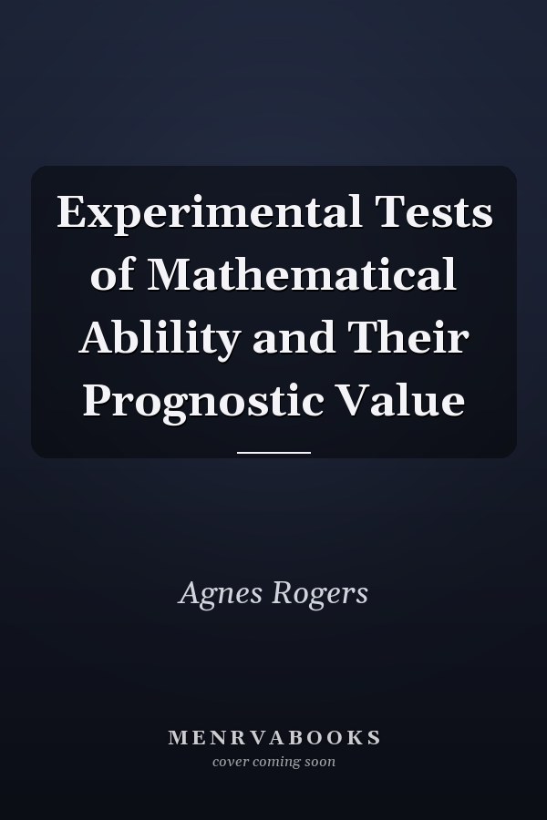 Experimental Tests of Mathematical Ablility and Their Prognostic Value