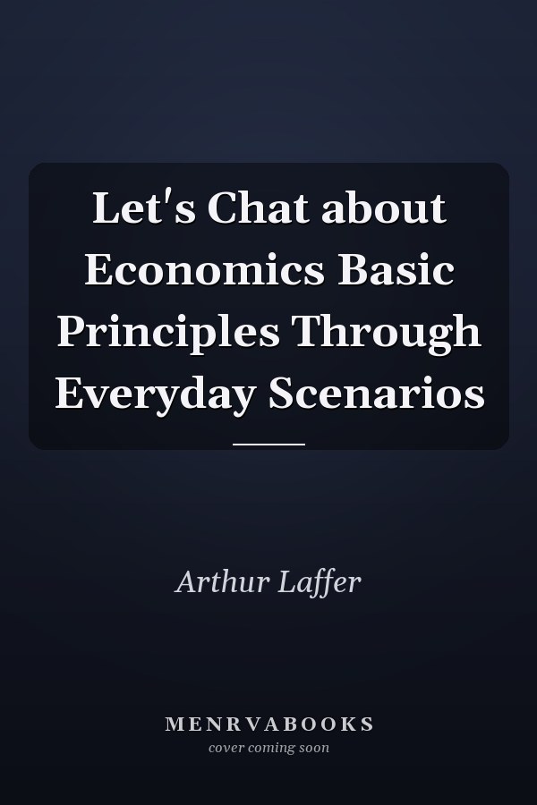 Let's Chat about Economics Basic Principles Through Everyday Scenarios