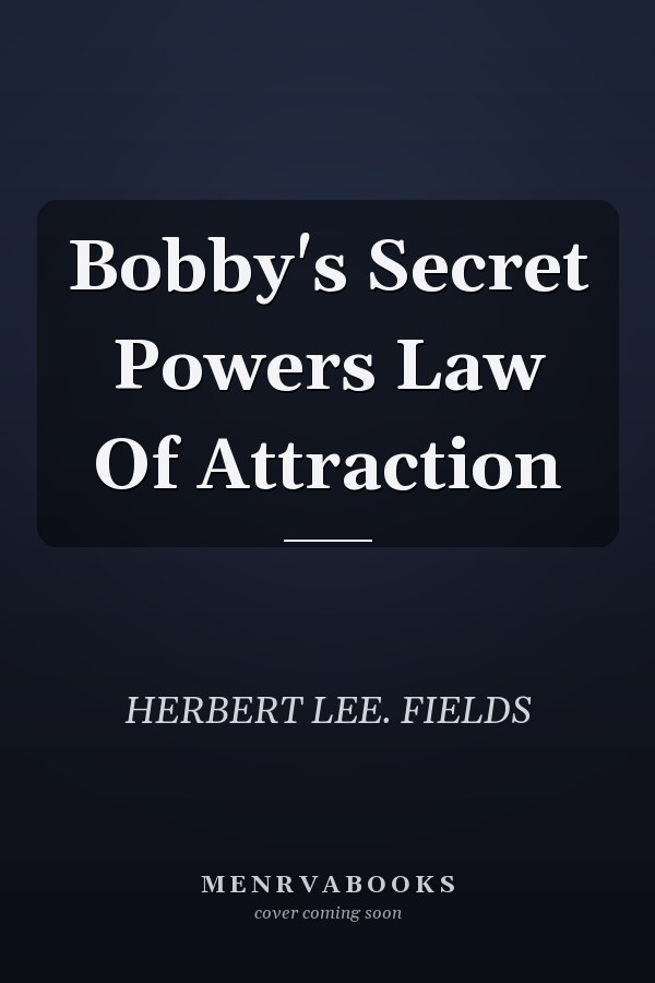 Bobby's Secret Powers Law Of Attraction