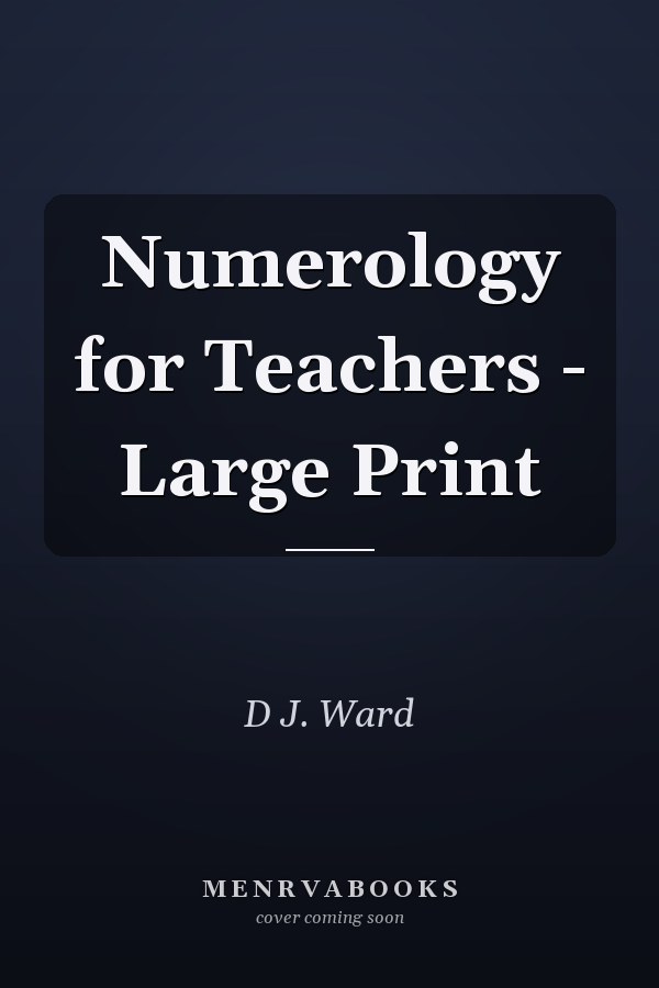 Numerology for Teachers - Large Print