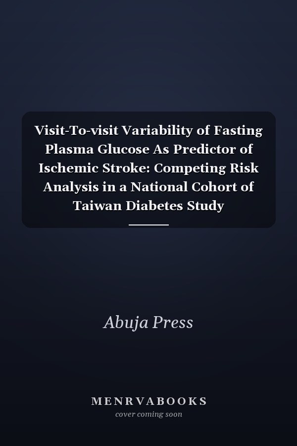 Visit-To-visit Variability of Fasting Plasma Glucose As Predictor of Ischemic Stroke: Competing Risk Analysis in a National Cohort of Taiwan Diabetes Study