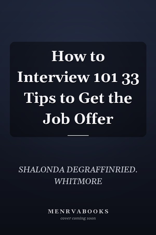 How to Interview 101 33 Tips to Get the Job Offer