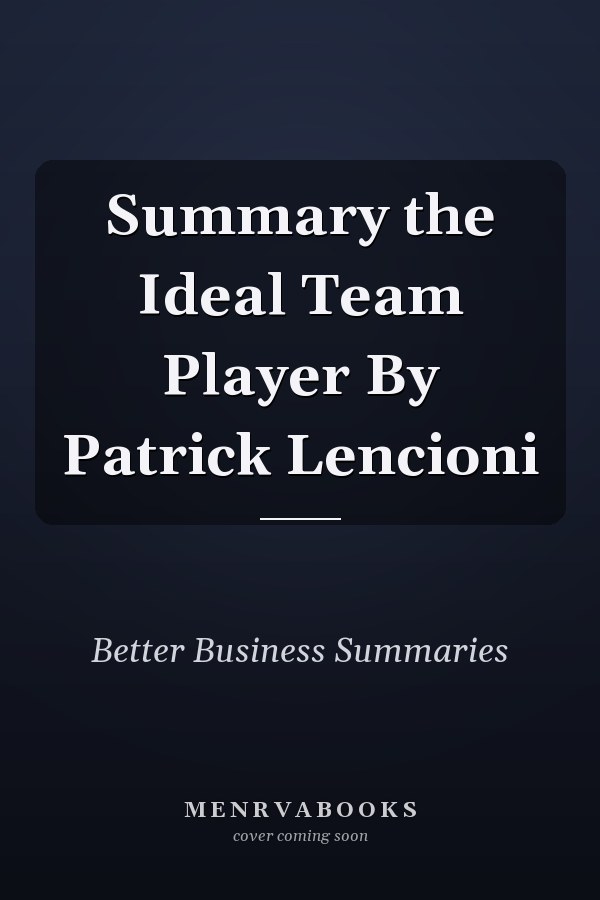 Summary the Ideal Team Player By Patrick Lencioni