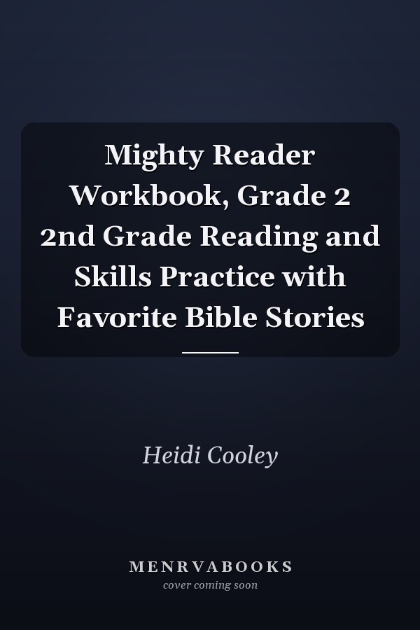 Mighty Reader Workbook, Grade 2 2nd Grade Reading and Skills Practice with Favorite Bible Stories