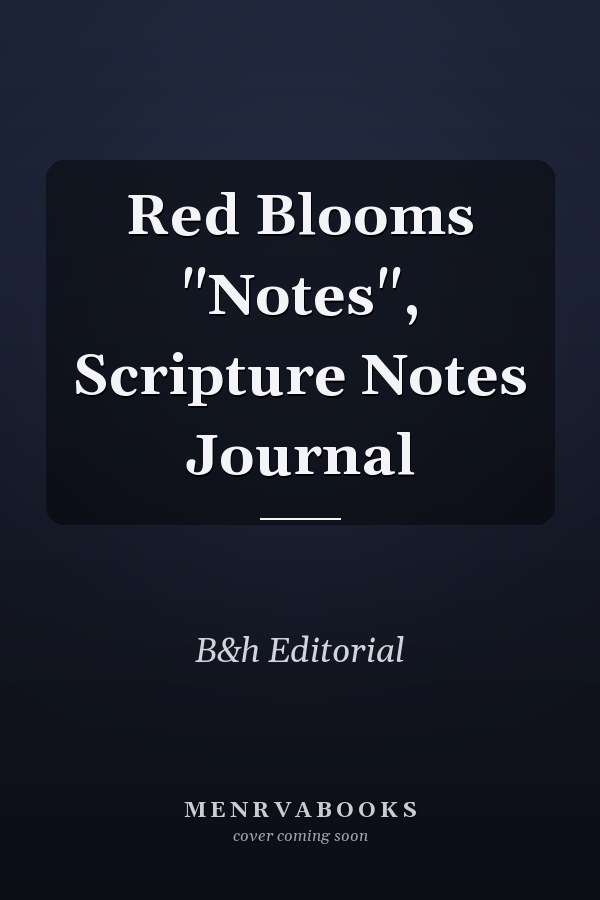 Red Blooms "Notes", Scripture Notes Journal