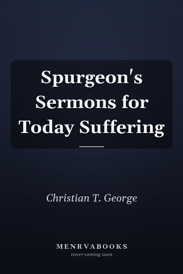 Spurgeon's Sermons for Today Suffering