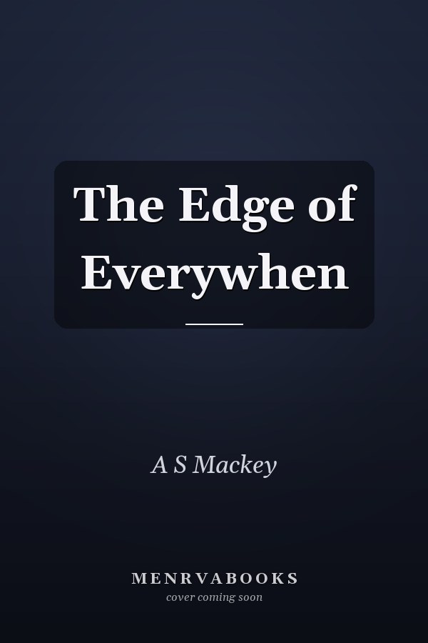 The Edge of Everywhen