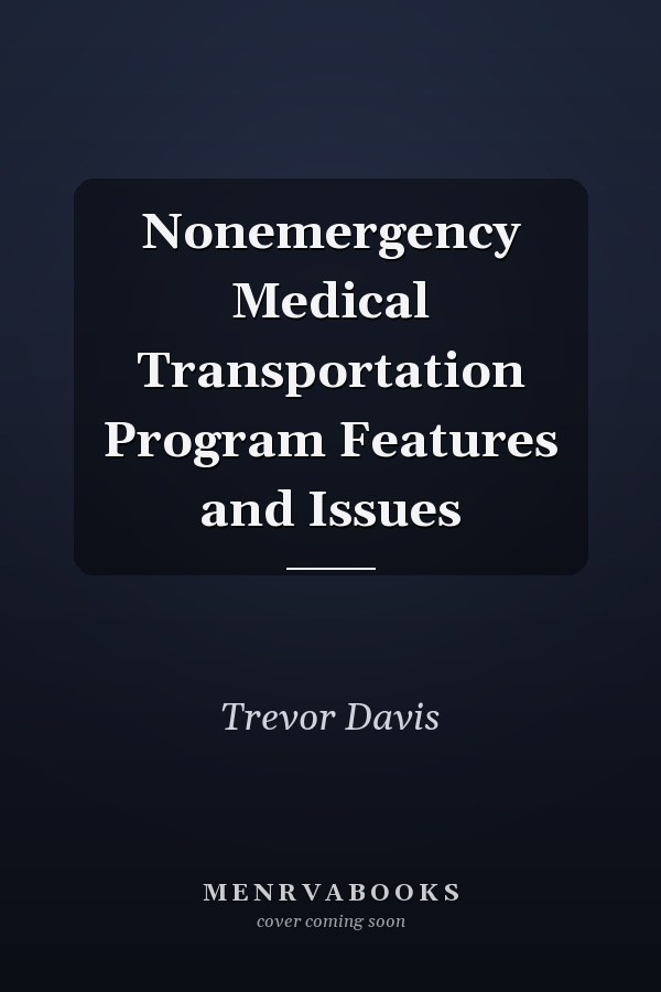 Nonemergency Medical Transportation Program Features and Issues