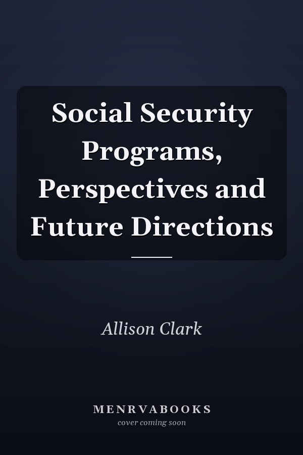 Social Security Programs, Perspectives and Future Directions