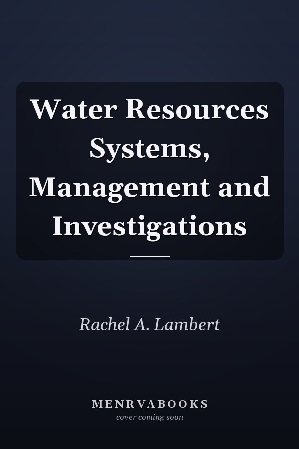 Water Resources Systems, Management and Investigations