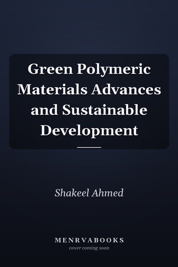 Green Polymeric Materials Advances and Sustainable Development