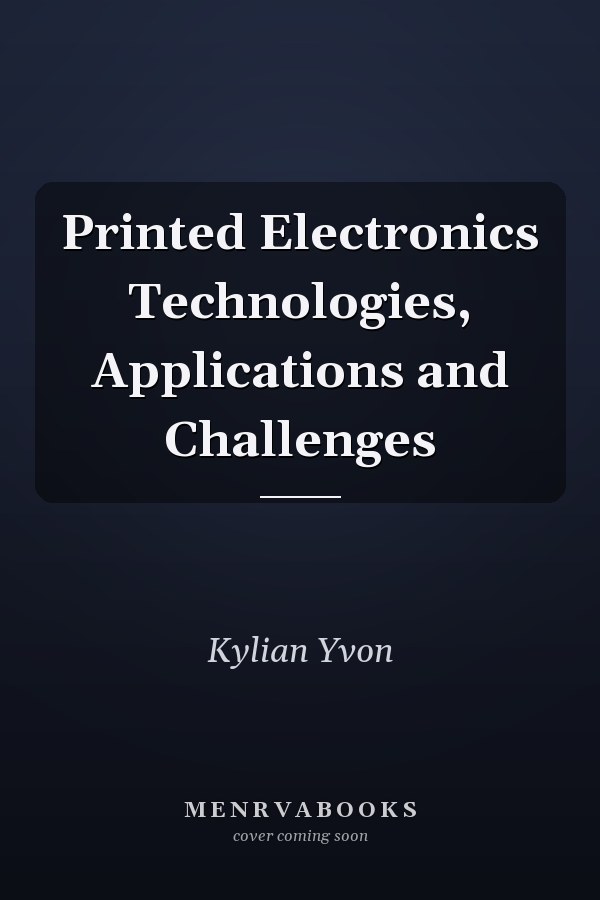 Printed Electronics Technologies, Applications and Challenges
